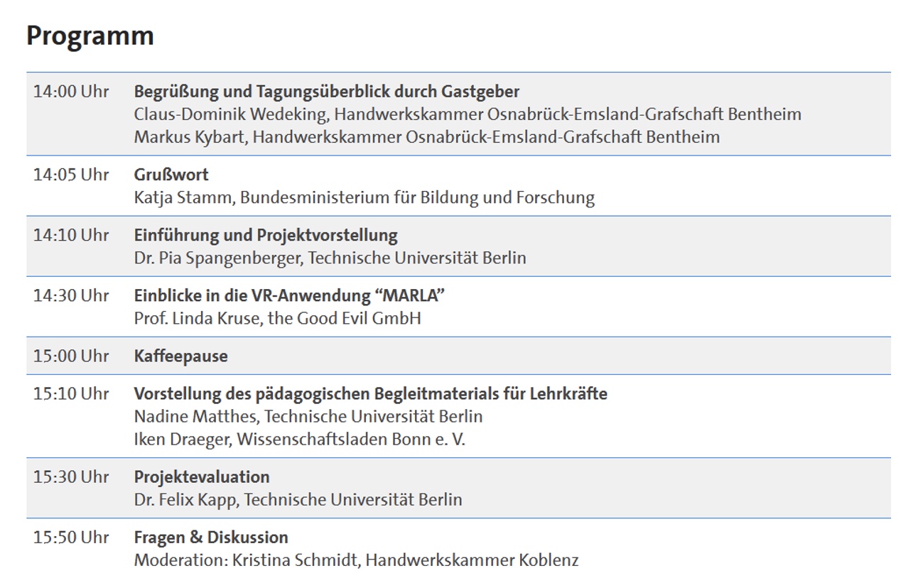 Programm der Veranstaltung: 14 Uhr Begrüßung, 14:10 Uhr Einführung und Einblicke in VR-Game, 15:10 Uhr Vorstellung der pädagogischen Begleitmaterials für Lehrkräfte, 15:30 Uhr Projektevaluation im Anschluss Fragen und Diskussion.